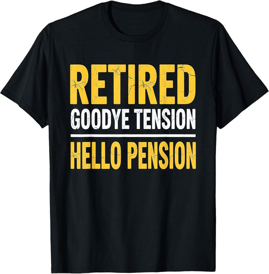 Retired Goodbye Tension Hello Pension Funny Retirement