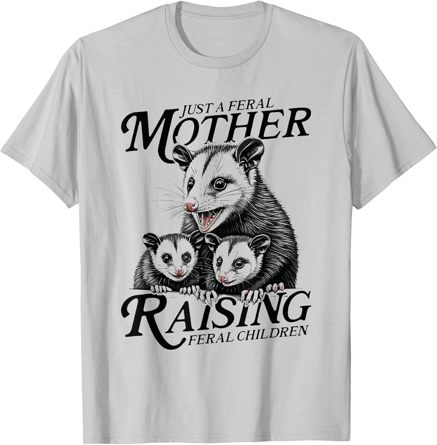 Feral Mom Opossum Funny Animal Quote Mother’s Day