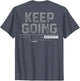 Keep Going Even If It's The Hardest Thing You Do (on Back)