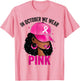 in October We Wear Pink Black Women Breast Cancer Awareness