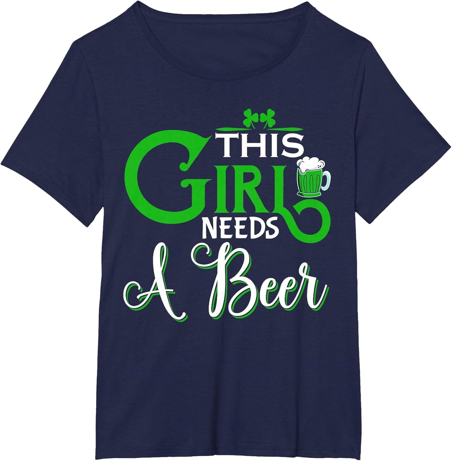 St Patricks Day This Girl Needs A Beer Shamrock Leprechaun