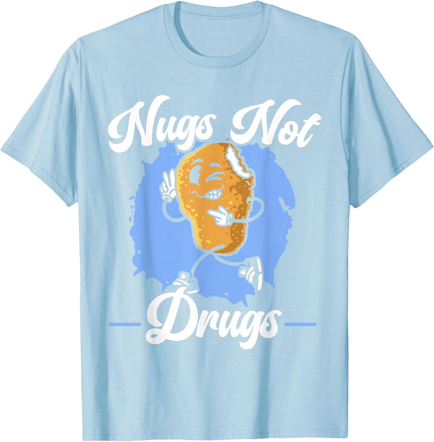 Nugs Not Drugs Foodie Fried Nuggy Chicken Nugget