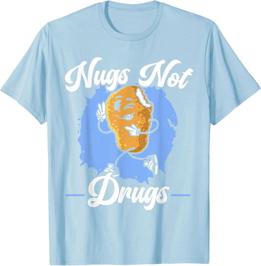 Nugs Not Drugs Foodie Fried Nuggy Chicken Nugget