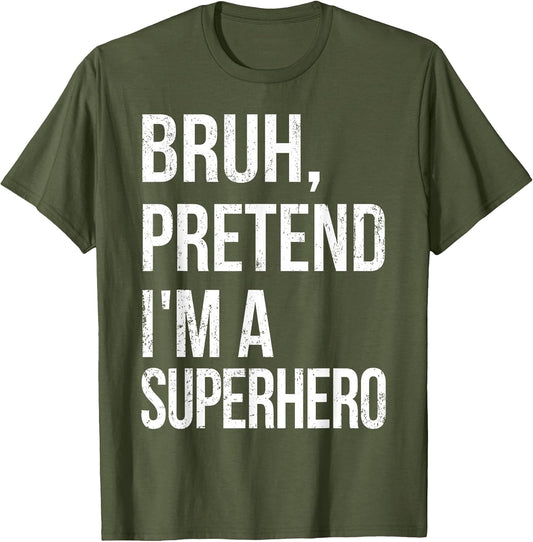 Bruh Pretend I'm A Superhero Halloween Lazy Easy DIY Costume