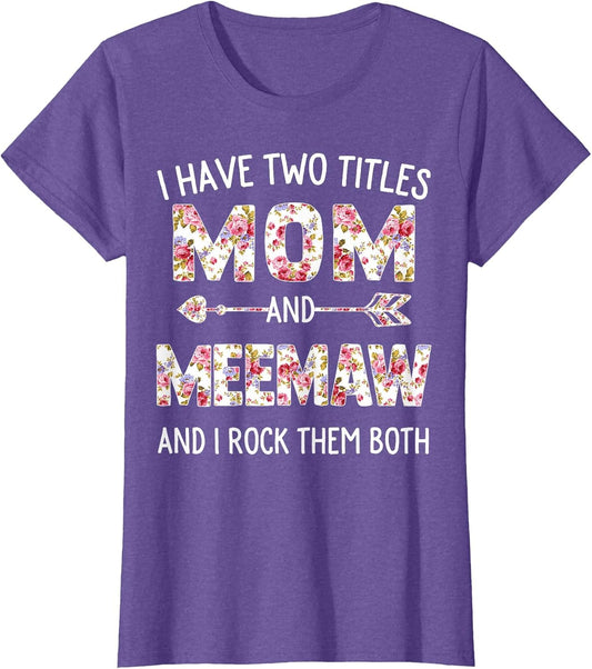 I Have Two Titles Mom and Meemaw Floral Cute Mothers Day