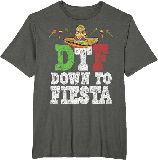 DTF Down to Fiesta Shirt Funny Cinco De Mayo Mexican Party