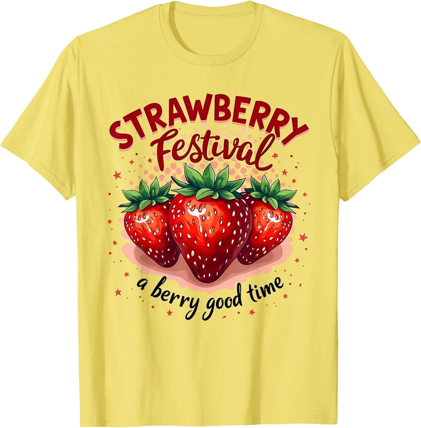 Strawberry Festival A Berry Good Time Strawberries Season