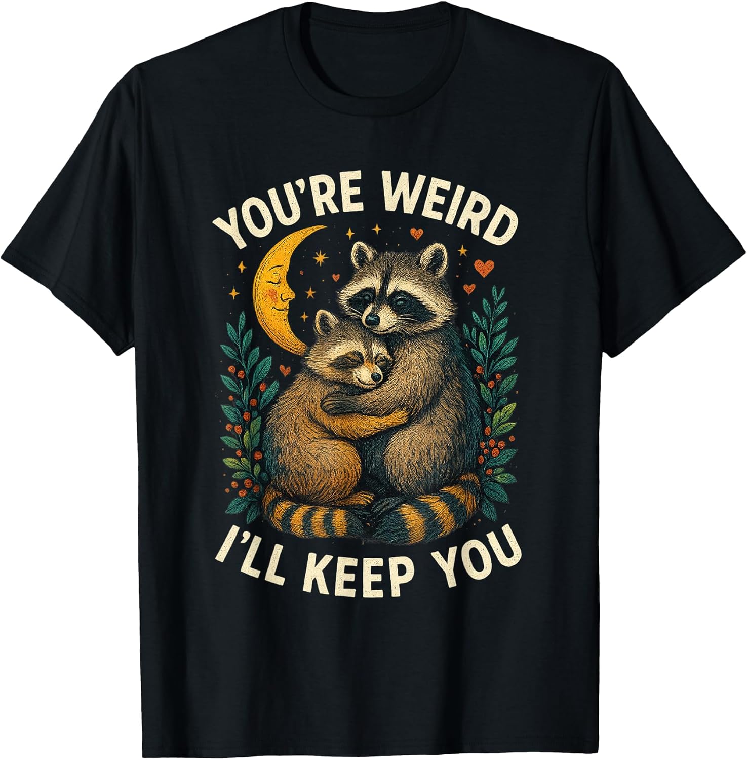 You're Weird I'll Keep You Raccoon Possum Valentine's Day