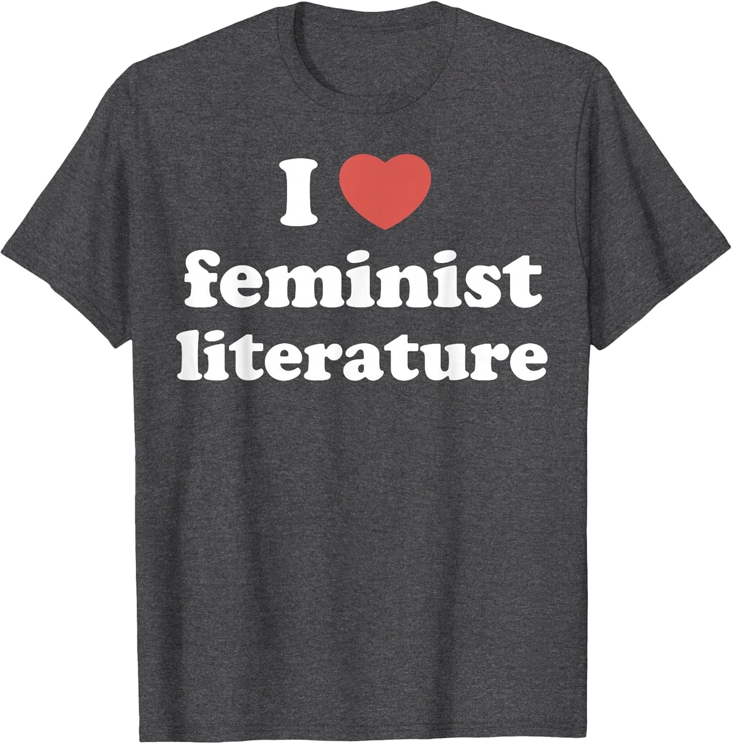 I Love Heart Feminist Literature