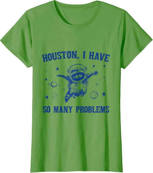Houston, I Have So Many Problems Funny Raccoon in Space