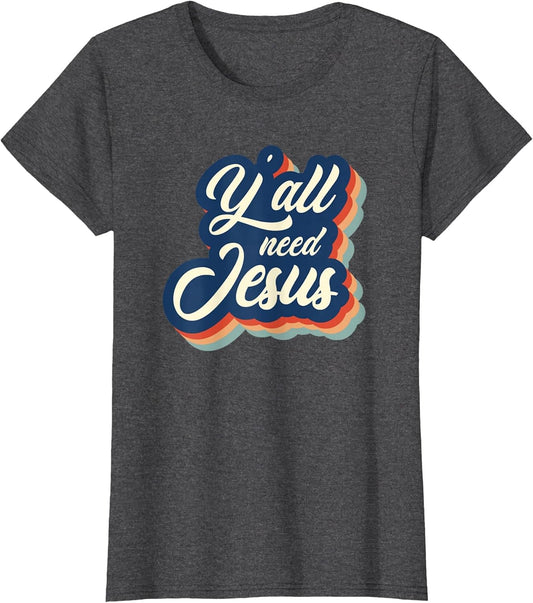 Vintage Y'all Need Jesus Retro Jesus