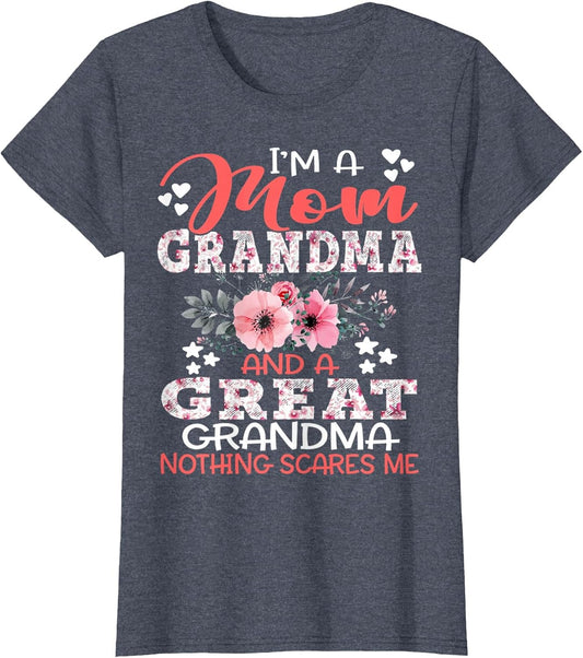 I'm A Mom Grandma A Great Grandma Nothing Scares Me Floral