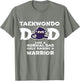 Taekwondo Dad Like A Normal Dad/Warrior Funny Fathers Day