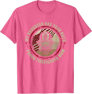 My Daughter Has Your Back - Proud Female Firefighter Mom