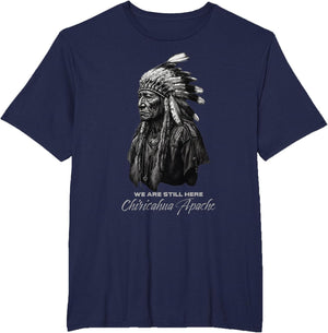 Chiricahua Apache We are Here Native Indian Warrior Chief