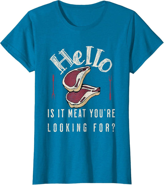 Hello is It Meat You're Looking for? Funny Meat Lover