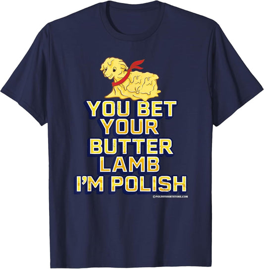You Bet Your Butter Lamb I'm Polish American Easter