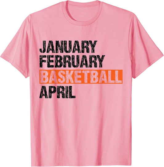 January February Basketball April Funny Apparel Vintage