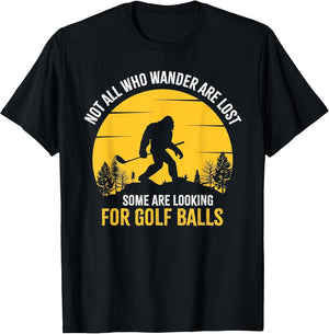 Not All Wanderers are Lost Golf Ball Golf Club Bigfoot