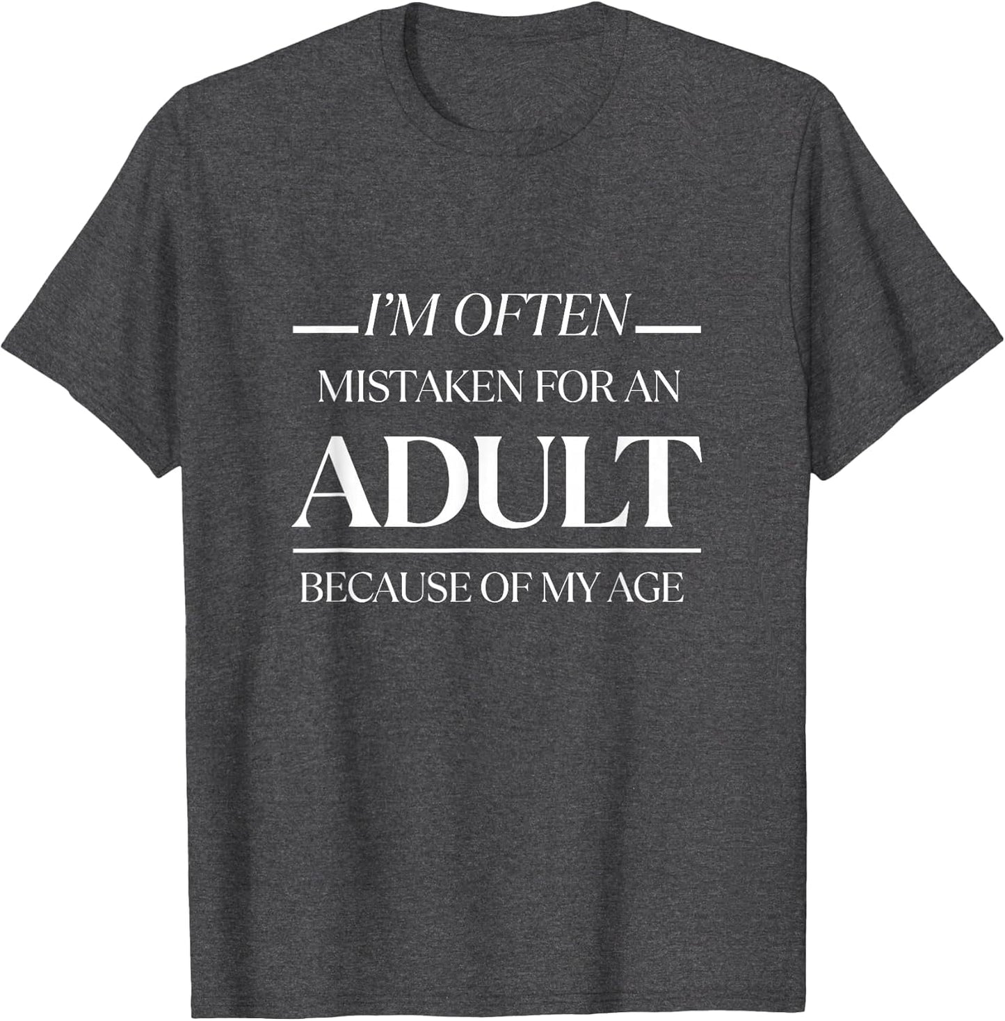 I am Often Mistaken for an Adult Because of My Age Funny Men