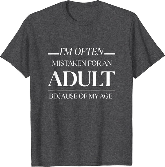 I am Often Mistaken for an Adult Because of My Age Funny Men