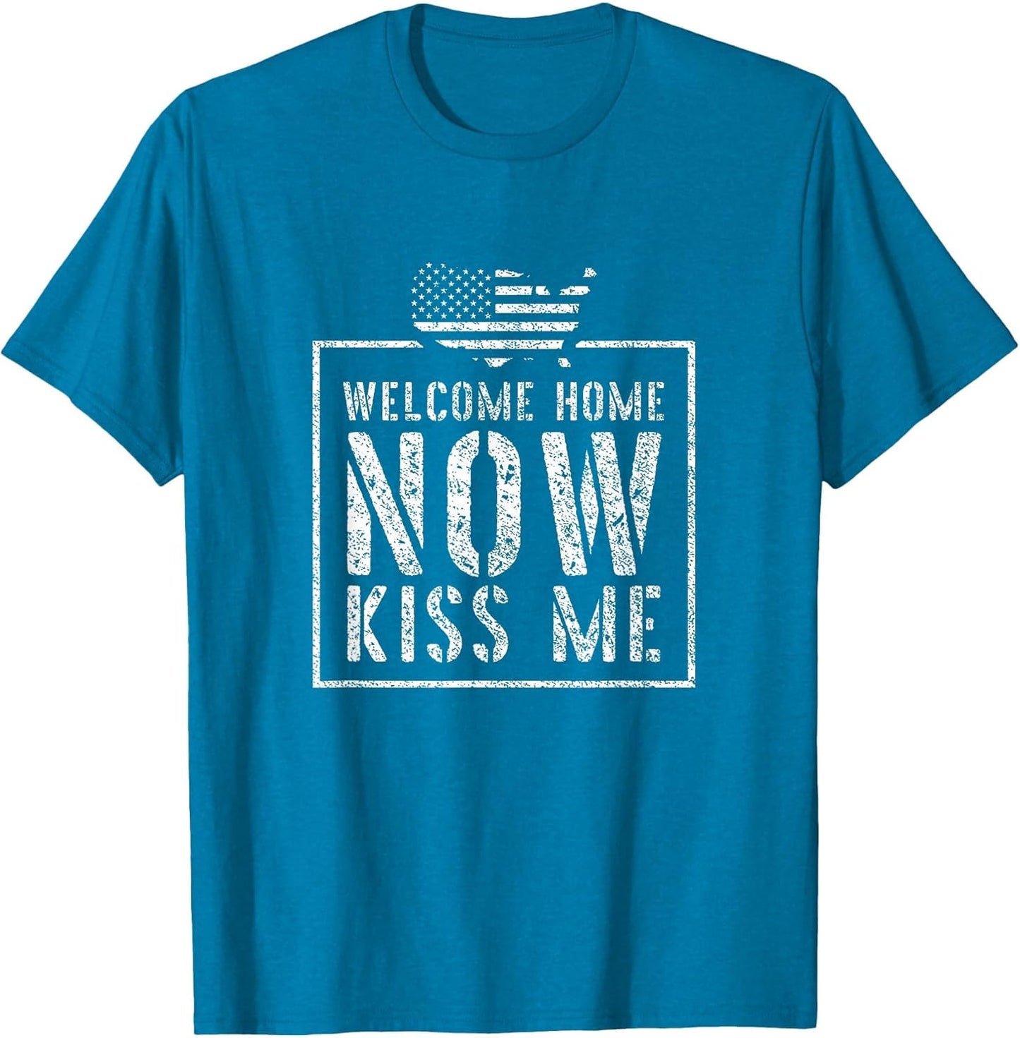 Welcome Home Soldier - Kiss Me Deployment Military