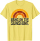 Bring On The Sunshine Shirt Vintage Rainbow Retro Sunshine