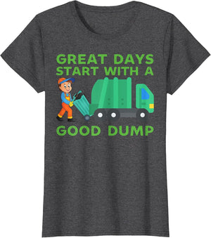 Great Days Start with a Good Dump Garbage Truck Driver Funny