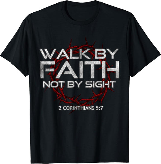 I Walk by-Faith Not by Sight, 2 Corinthians 5:7 Christian