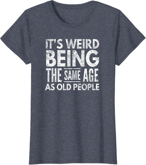It's Weird Being The Same Age As Old People, by Yoray
