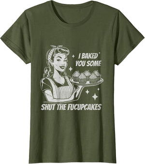 Funny Vintage Housewife I Baked You Some Shut The Fucupcakes