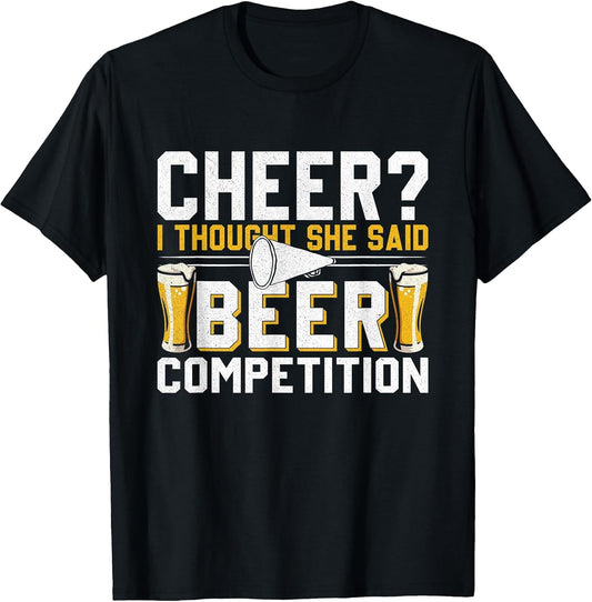 Cheer Dad Cheerleader I Thought She Said Beer Competition