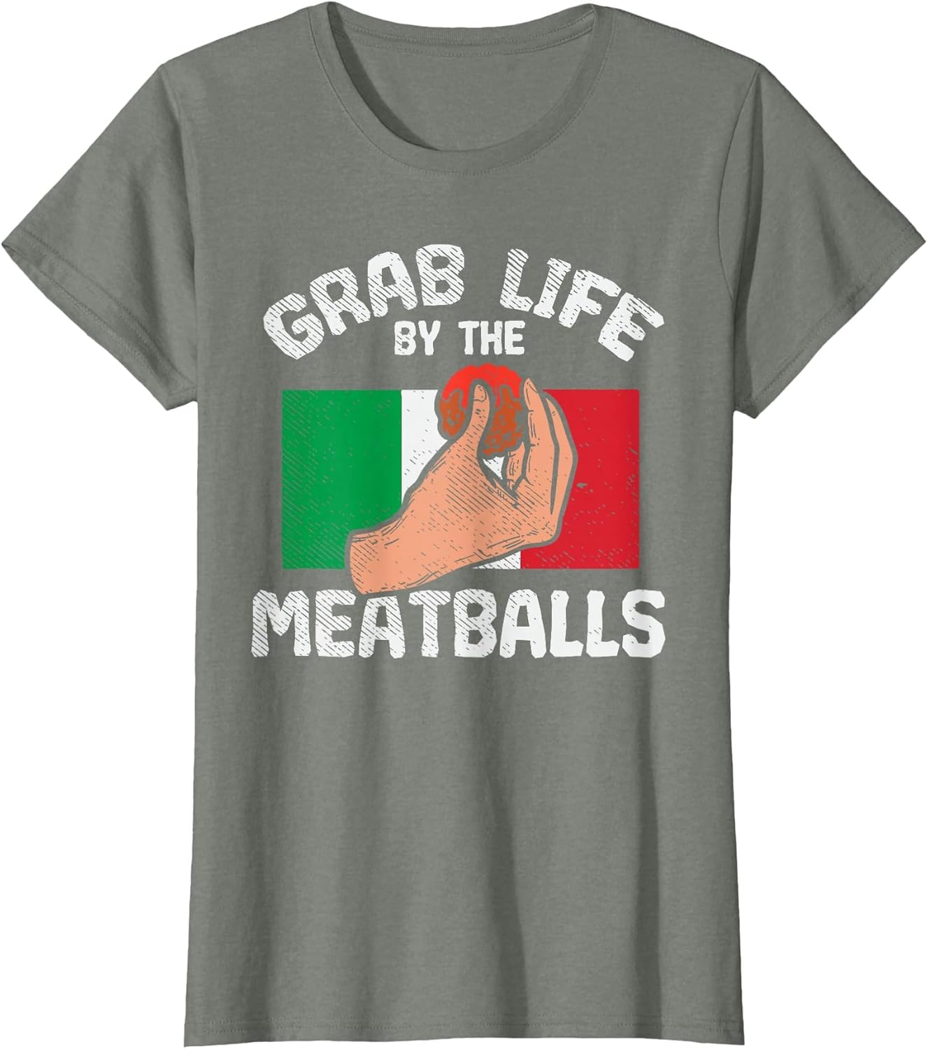 Italian Humor Chef Foodie Funny Grab Life by The Meatballs