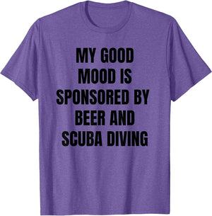 Funny Beer Lover My Good Mood is Sponsored by Scuba Diving