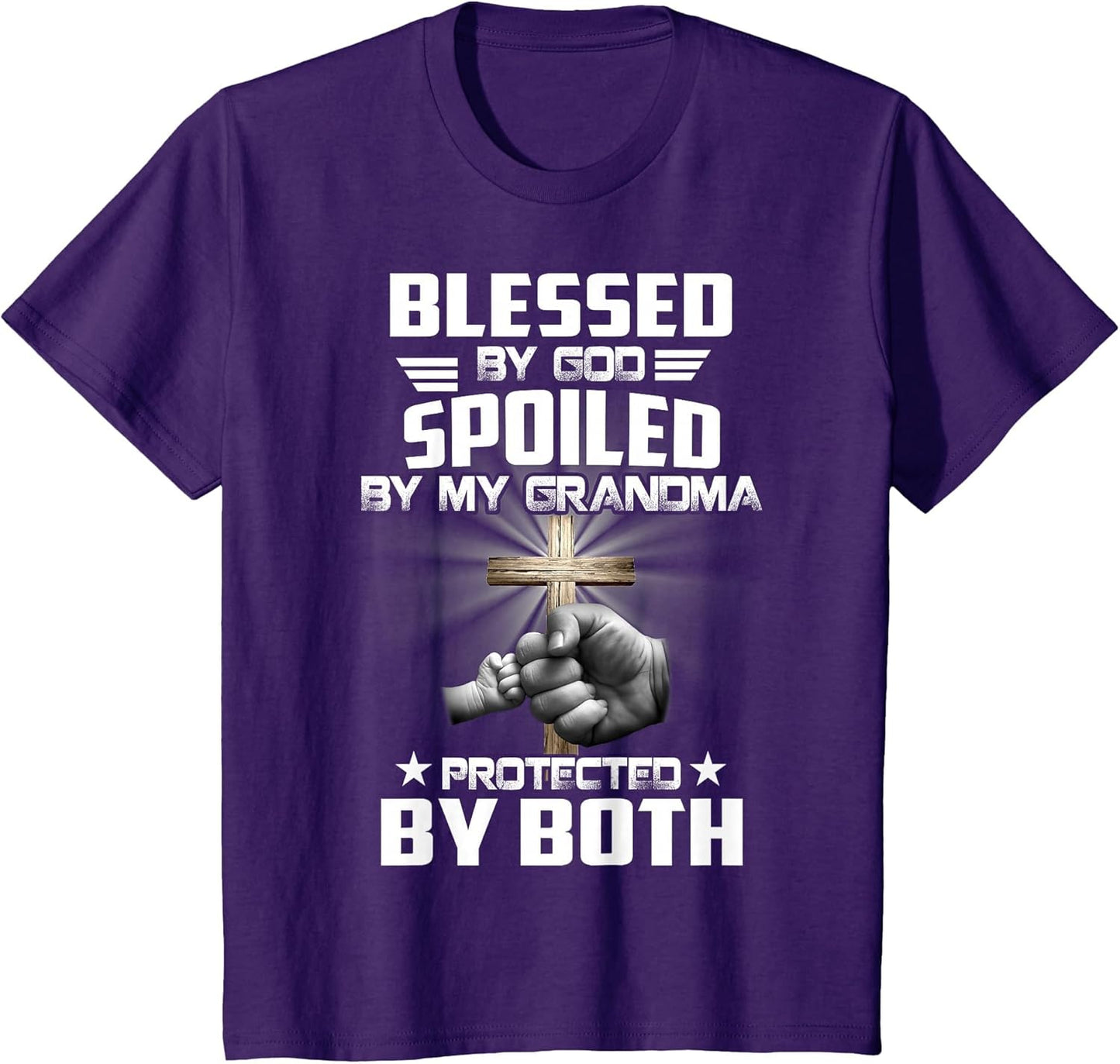 Blessed by God Spolied by My Grandma Protected by Both
