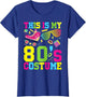 This is My 80's Costume 1980 80s Party Outfit Men Women