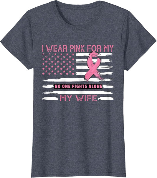 I Wear Pink for My Wife - Pink Us Flag