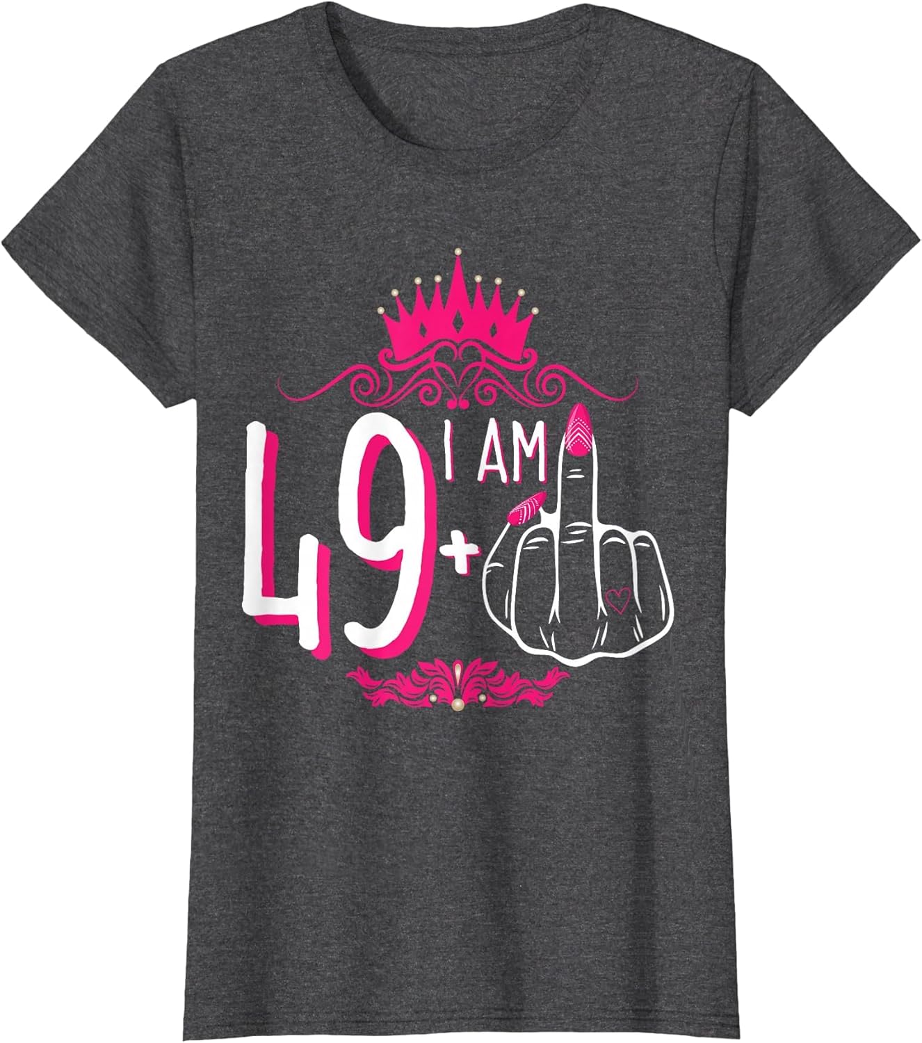 I Am 49 Plus 1 Middle Finger Pink Crown Women 50th Birthday