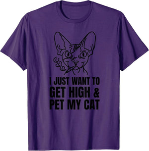 Just Want to Get High and Pet My Cat Funny Weed Stoner Kitty