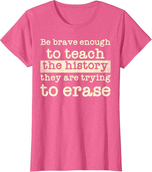 Be Brave Enough to Teach The History They are Trying Erase