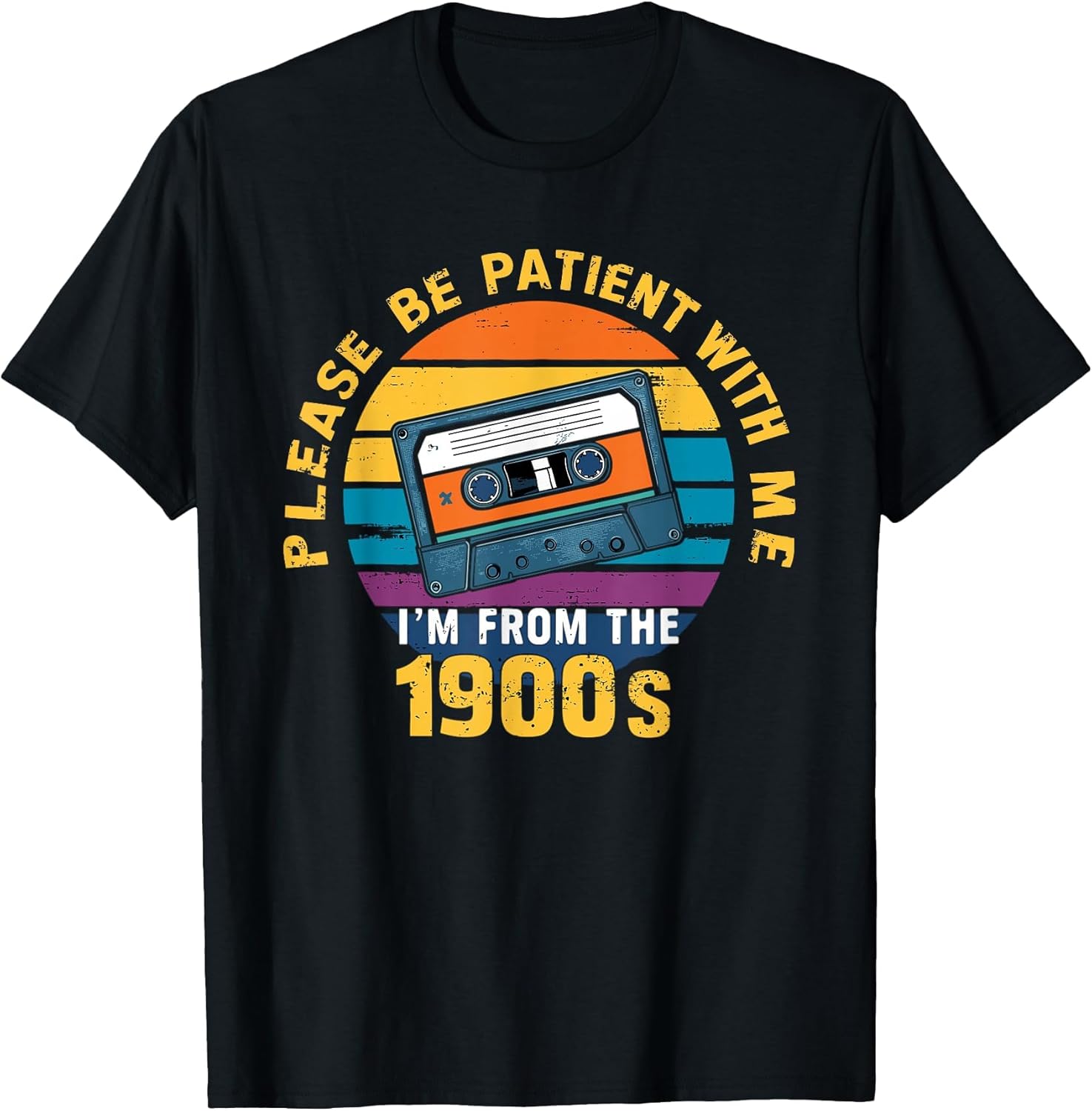 Please Be Patient with Me I'm from The 1900s Funny Dad