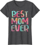 Best Mom Ever Shirt Women Mothers Day