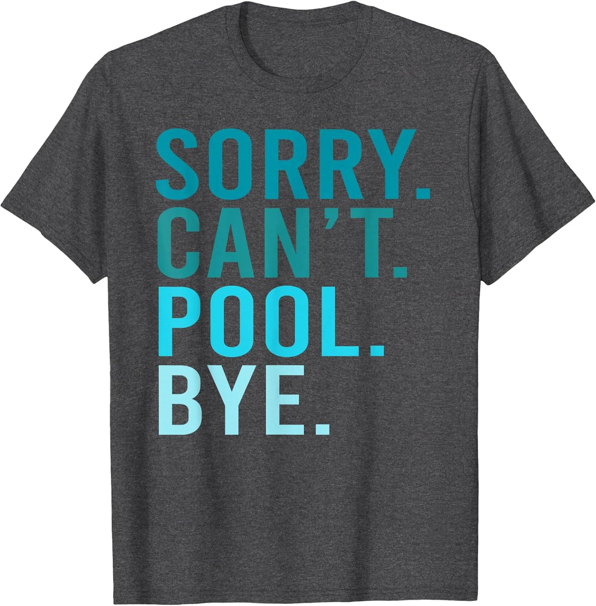 Sorry Can't Pool Bye Swimming Pool Day