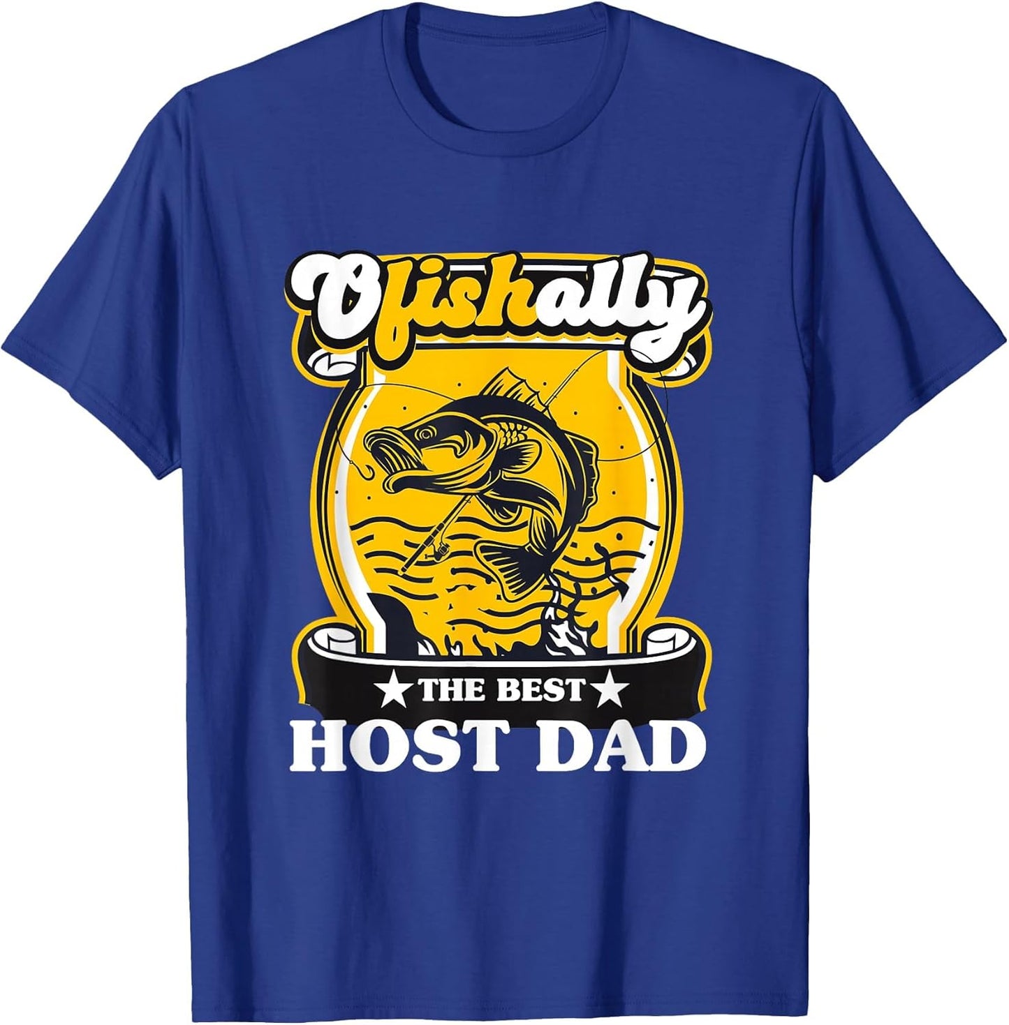 OFISHALLY The Best Host Dad Fishing Host Father