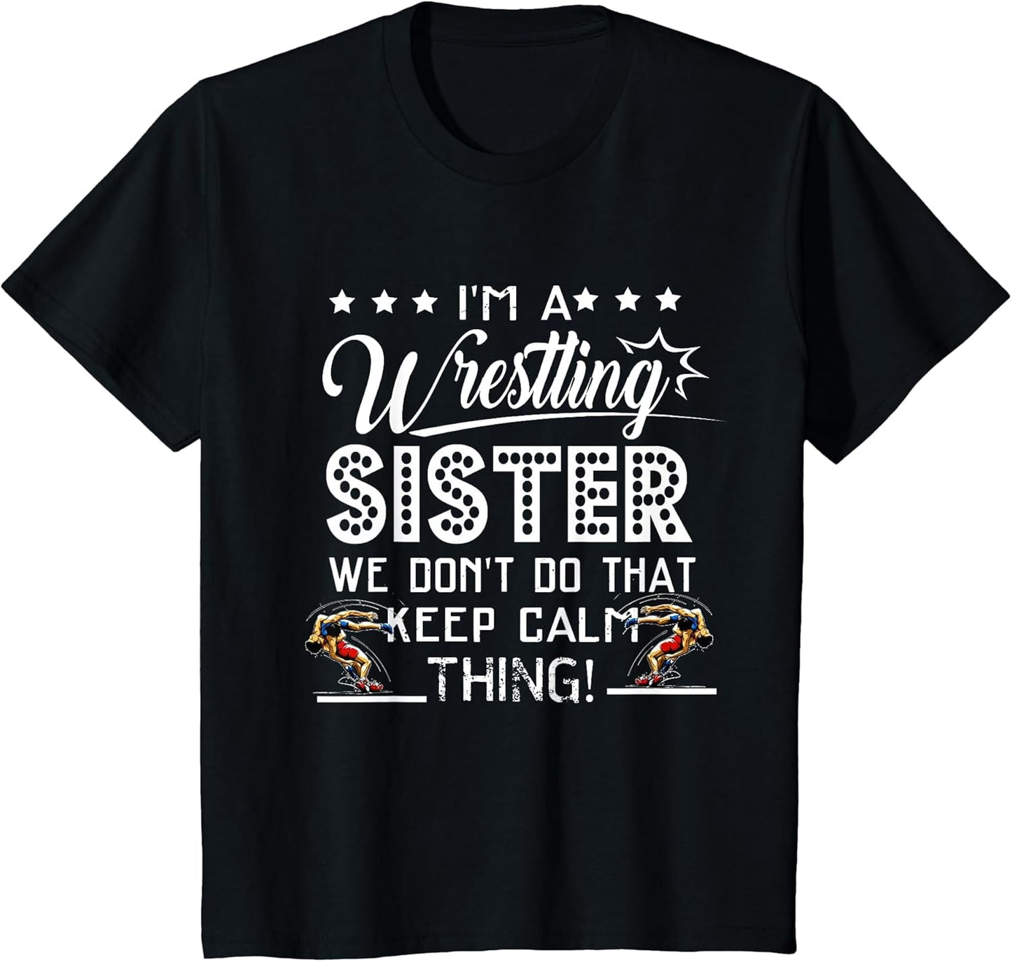 I'm A Wrestling Sister Best Funny Wrestling Sister