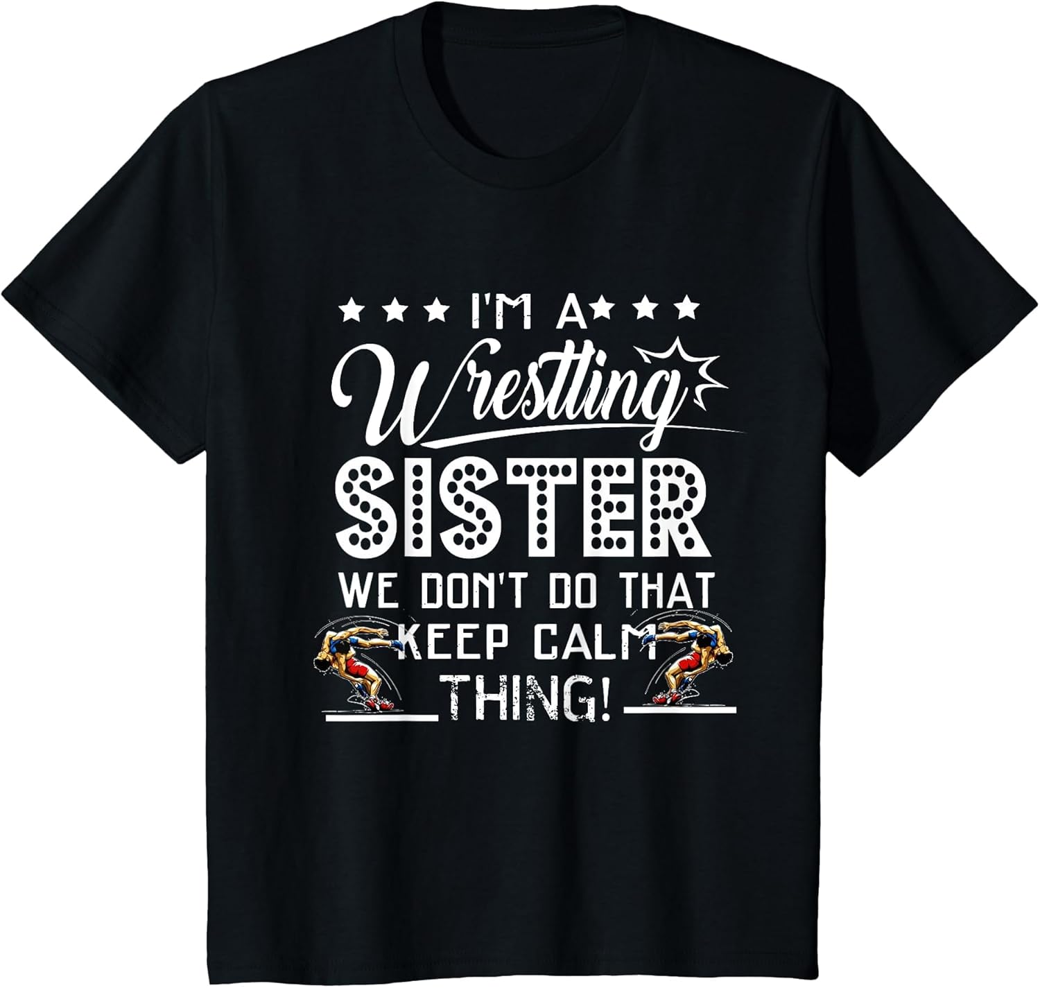 I'm A Wrestling Sister Best Funny Wrestling Sister