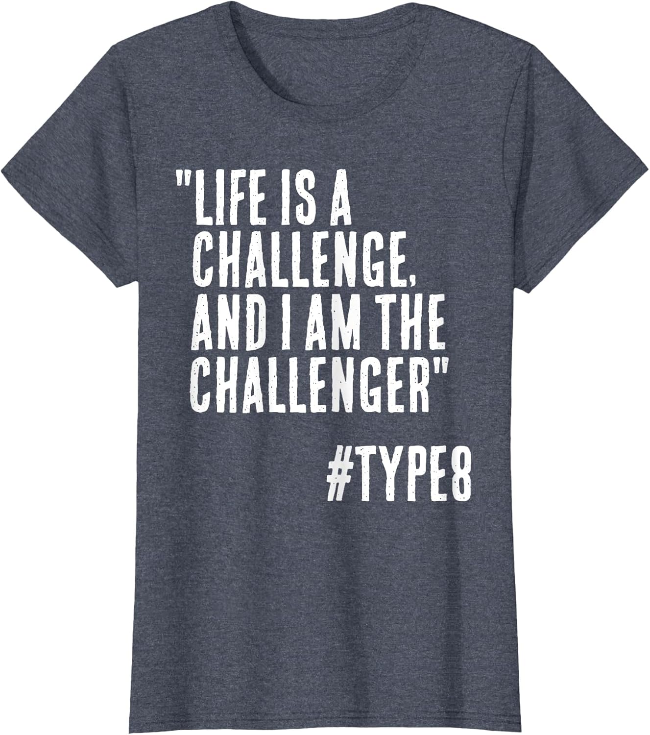 Life is a Challenge I am The Challenger Funny Enneagram 8