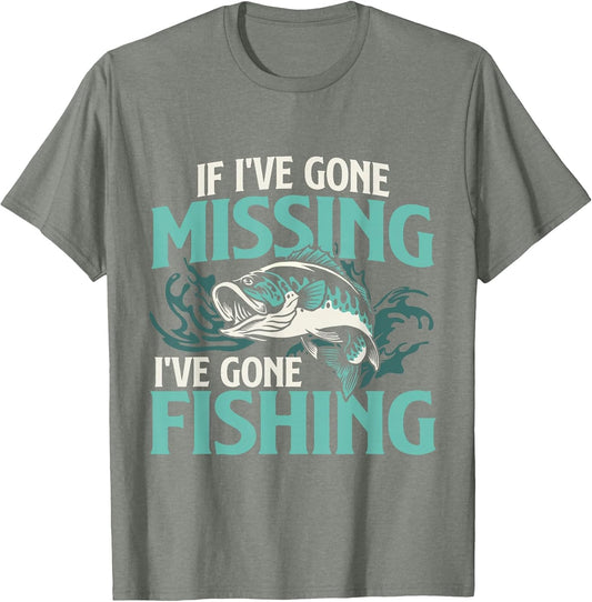 If I've Gone Missing I've Gone Fishing - Fish Angling