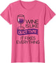 Wine is Like Duct Tape-It Fixes Everything-T Shirt