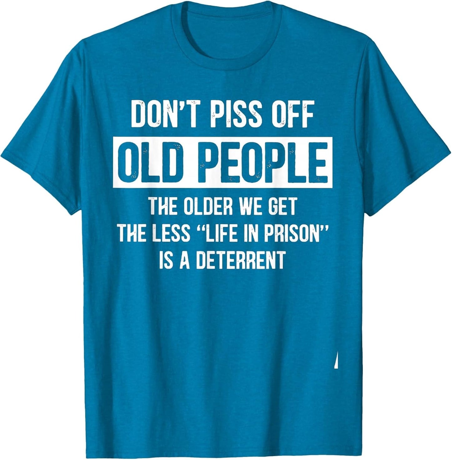 Don't Piss Off Old People The Older